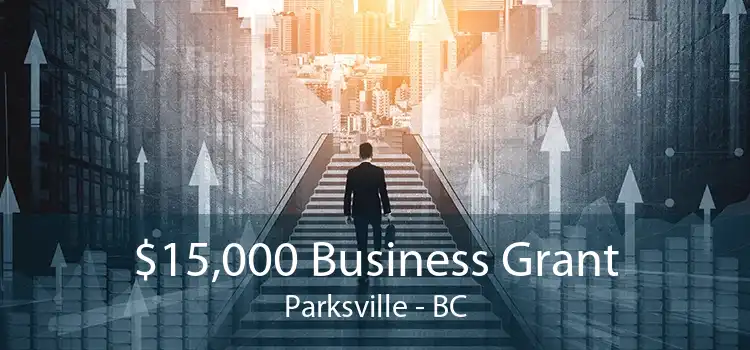 $15,000 Business Grant Parksville - BC